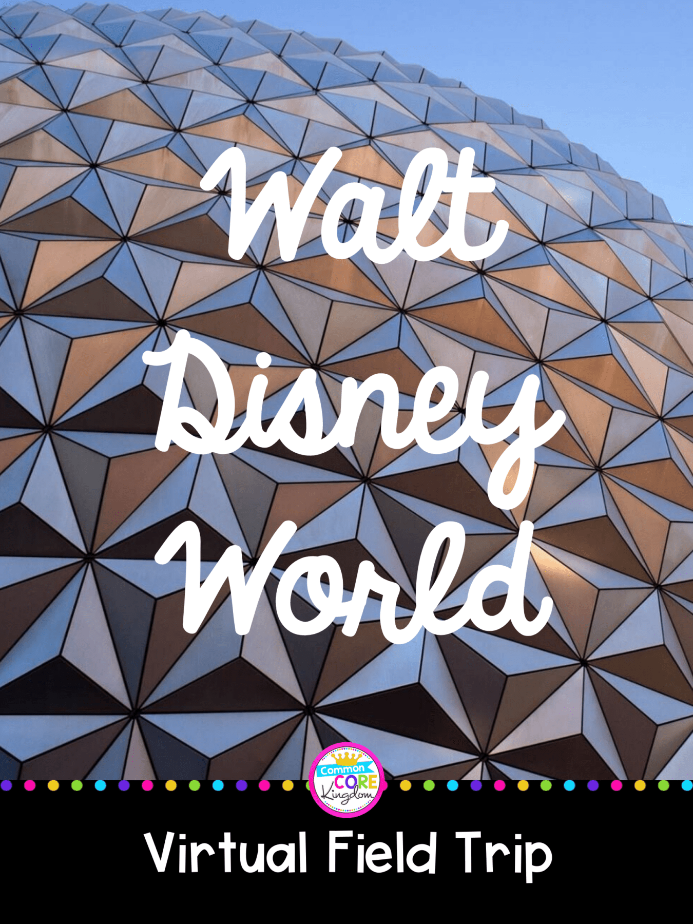 Epcot ball with blue sky and text saying Virtual Field Trip to Disney