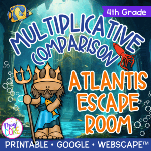 Multiplicative Comparison Atlantis Math Escape Room & Webscape™ - 4th Grade