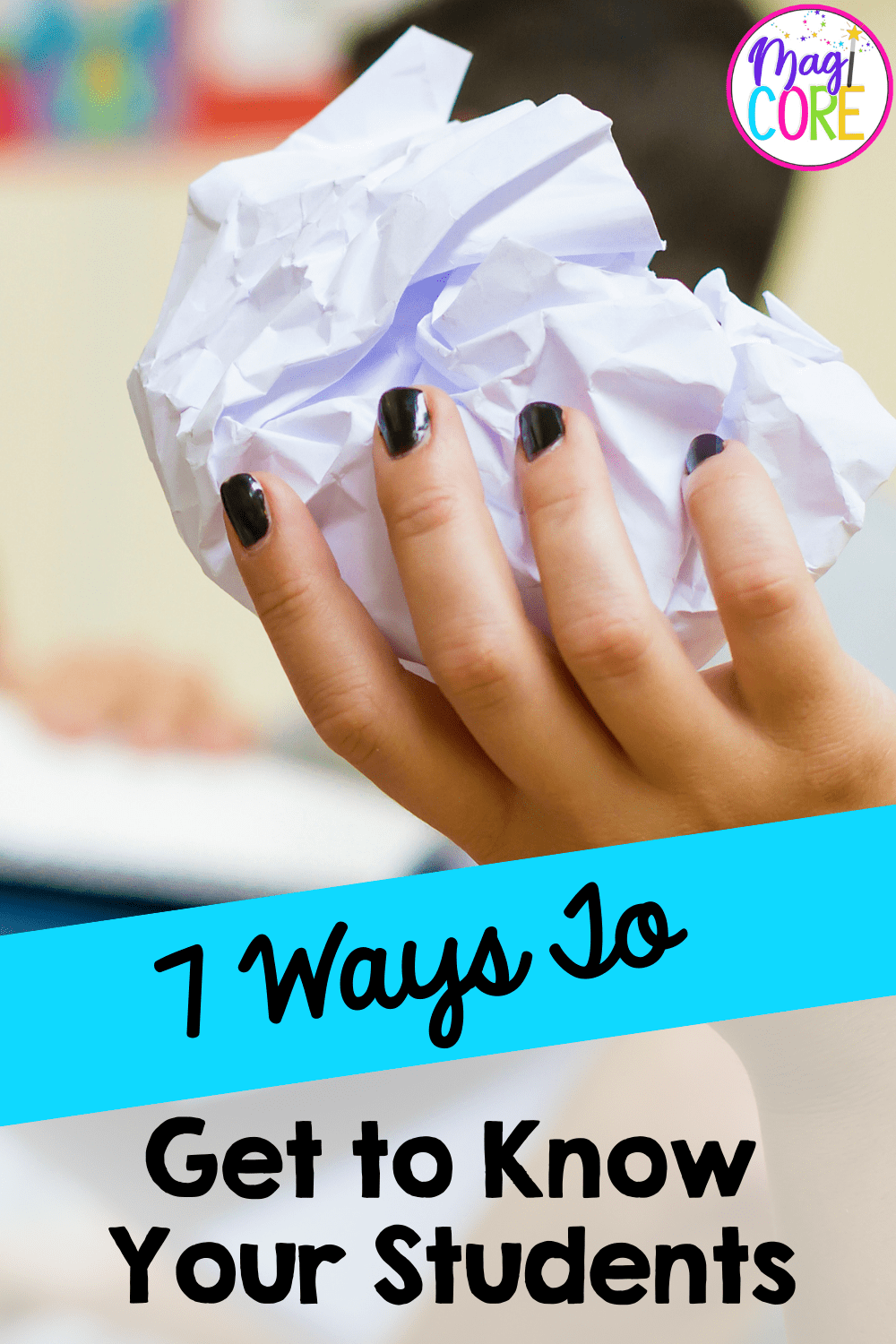 teacher holding a crumpled paper showing an icebreaker activity for students with text 7 ways to get to know your studetns