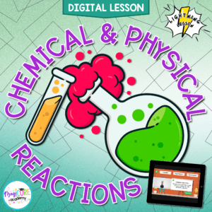 Chemical & Physical Reactions Digital Science Activity 5th Grade NGSS 5-PS1-4