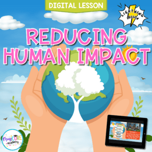 Reducing Human Impact Digital Science Activity 5th Grade NGSS 5-ESS3-1
